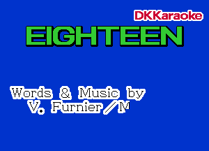 DKKaraole

EHGHTEEN

-th