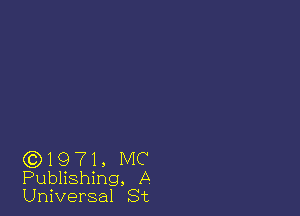 (Q1971, MC
Publishing, A
Universal St