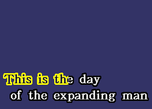 WESWday

of the expanding man