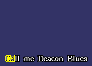 m me Deacon Blues