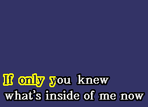 11? you knew

whafs inside of me now