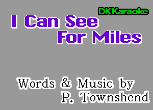 I1 (Can See

IthIr Mines

Words 82 Music by
P. Townshend