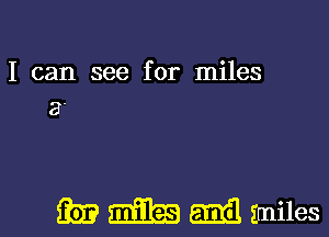 I can see for miles
3.

Q93 Elma Emil Smiles