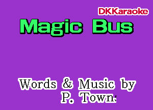 Magic Bus

MQBWW
POM