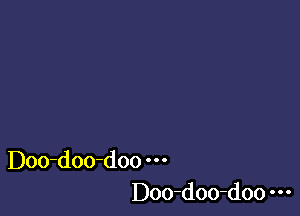 Doo-doo-doo
Doo-doo-doo