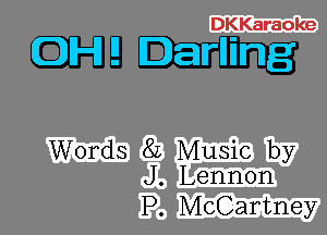 DKKaraoke

much.

Words 8L Music by
J. Lennon

P. McCartney