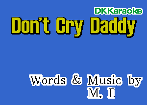 DKKaraoke

BUM (Gm laddy

HQWW
ME