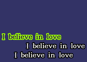 Ema

I believe in love
I believe in love