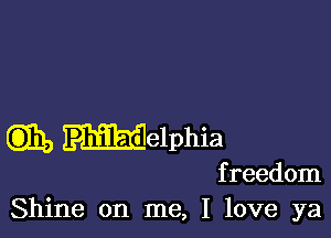 C3311) melphia

freedom
Shine on me, I love ya