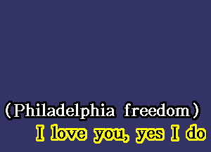 (Philadelphia f reedom )

Emmmitdbl