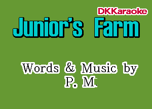 DKKaraoke

WSW

Words 8L Music by
P. M.