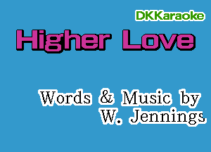 DKKaraoke

mm

Words 8L Music by
W. Jennings