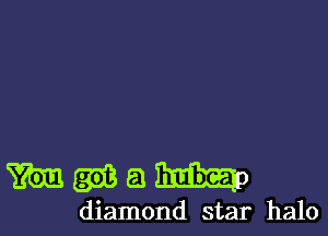 mgmam

diamond star halo