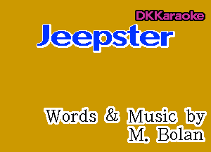 E22233
Jeepsiten-

Words 8L Music by
M. Bolan