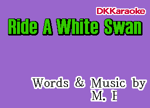 DKKaraoke

Hide A WINNIE? swan

WWW
ME