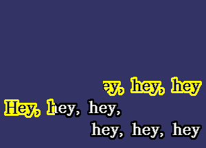 352a Em BE?
13m 3163'. hey,

hey, hey, hey