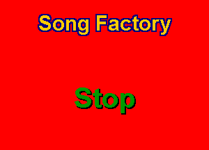 Song Factory