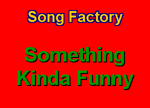 Song Factory