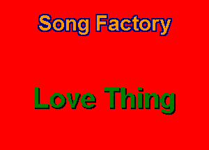 Song Factory