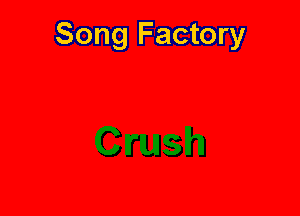 Song Factory