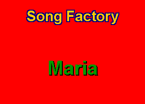 Song Factory