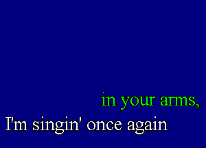 in your anus,
. . . , .
Im Slngln once agaln