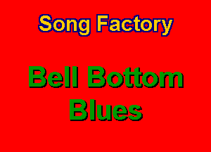 Song Factory