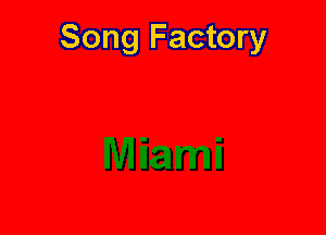 Song Factory