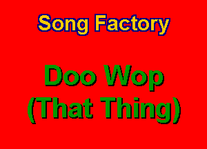 Song Factory