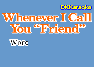 DKKaraoke

Word