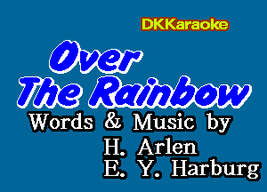 DKKaraoke

613a?
mm

Words 8L Music by

H. Arlen
E. Y. Harburg