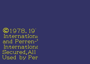 Q91978. 19'

Internationz
and PerrenJ
Internatione
Secured,All
Used by Per