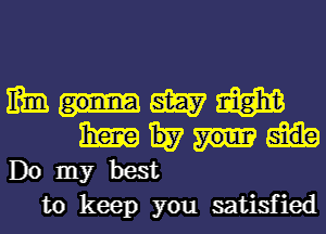 mm 5W W
Ema H7
Do my best
to keep you satisfied