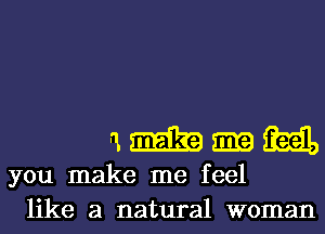 mmisamiiaal

you make me feel
like a natural woman