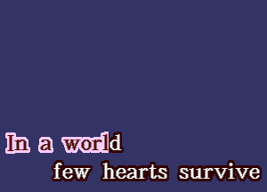 Enamd

f eW hearts survive