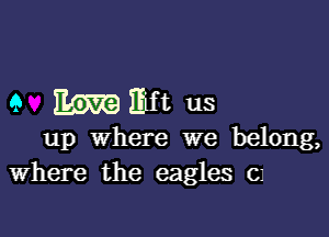 9 Emilia us

up where we belong,
Where the eagles cz