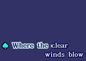 Q (E19 1018611

Winds blow