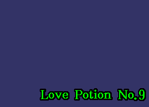 Love Potion No. 9