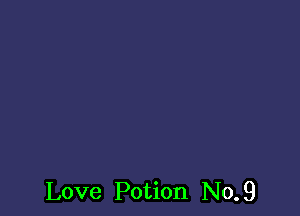 Love Potion No. 9