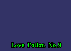 Love Potion No. 9