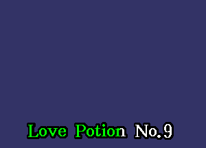 Love Potion No. 9