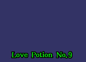 Love Potion No. 9