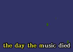 the day the music died