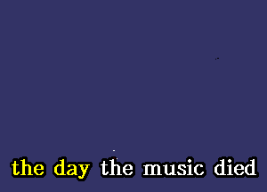 the day the music died