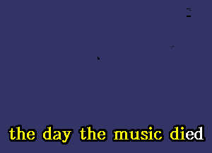 the day the music died