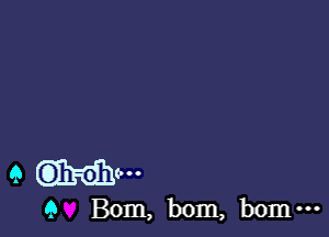 e

9 Born, bom, bomm