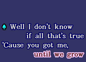 9 Well I don t know

if all thafs true
Cause you got me,

mailman