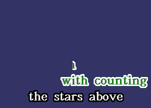 .1
m...-

the stars above