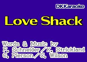 DKKaraole

Love Shack

WQWW
Wimgm