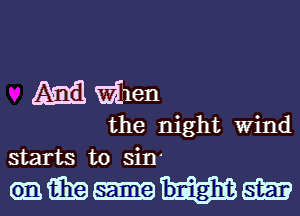 1.9.6.113 When

the night Wind
starts to sin

oam-mm